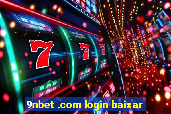 9nbet .com login baixar